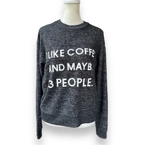 I Like Coffee And Maybe 3 People Gray Long Sleeve Crewneck Pullover | Small